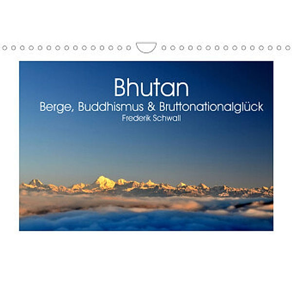 Bhutan - Berge, Buddhismus & Bruttonationalglück (Wandkalender 2022 DIN A4 quer), Frederik Schwall