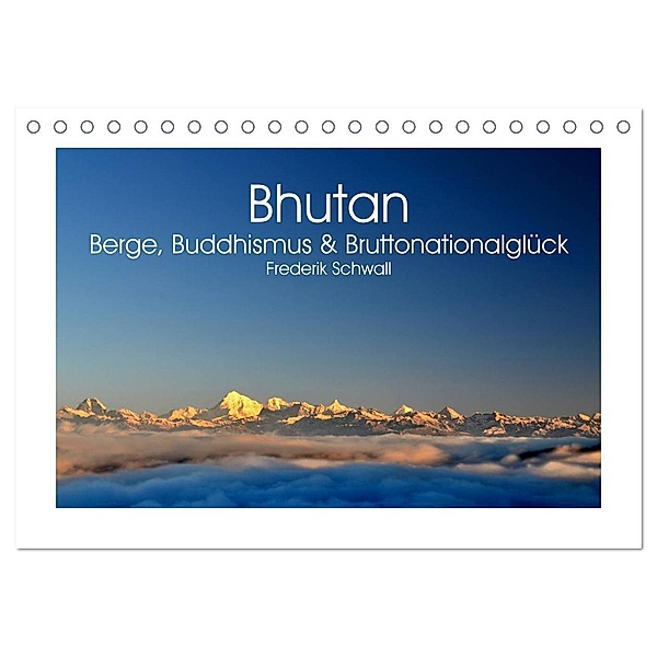 Bhutan - Berge, Buddhismus & Bruttonationalglück (Tischkalender 2024 DIN A5 quer), CALVENDO Monatskalender, Frederik Schwall