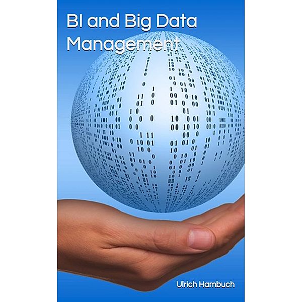 BI and Big Data Management, Ulrich Hambuch