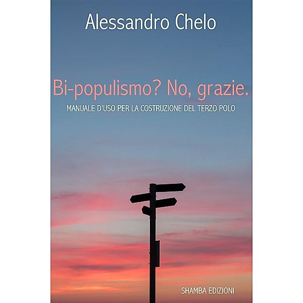 Bi-populismo? No, grazie., Alessandro Chelo