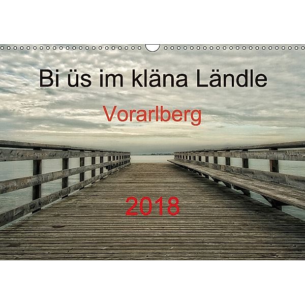 Bi üs im kläna Ländle - Vorarlberg 2018AT-Version (Wandkalender 2018 DIN A3 quer), Hernegger Arnold