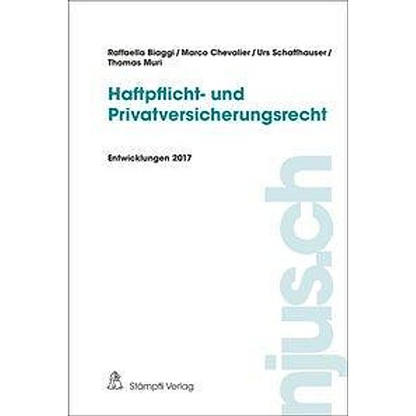 Biaggi, R: Haftpflicht- und Privatversicherungsrecht, Raffaella Biaggi, Marco Chevalier, Thomas Muri, Urs Schaffhauser