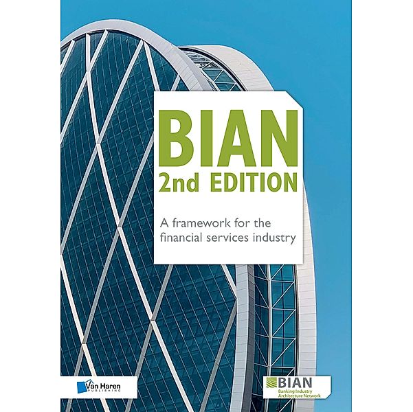 BIAN 2nd Edition - A framework for the financial services industry, Bian eV