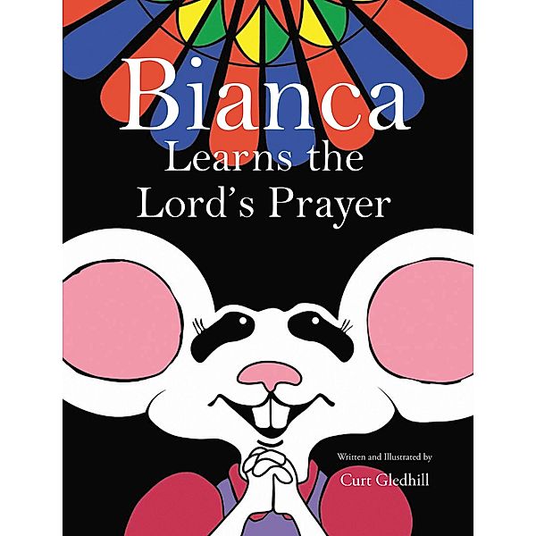 Bianca Learns the Lord's Prayer, Curt Gledhill