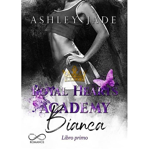 Bianca - Libro Primo / Royal Hearts Academy Bd.3, Ashley Jade