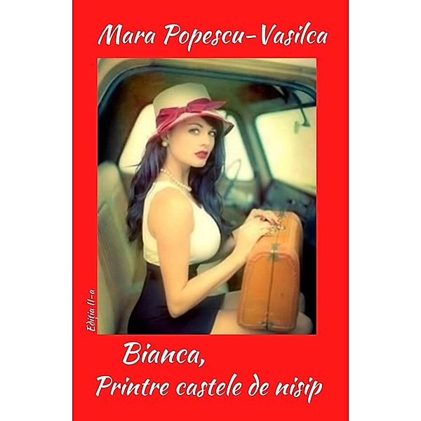 Bianca, printre castele de nisip (The Red Collection, #6) / The Red Collection, Mara Popescu-Vasilca