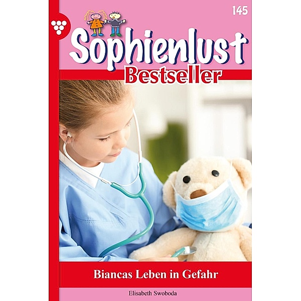 Biancas Leben in Gefahr / Sophienlust Bestseller Bd.145, Elisabeth Swoboda