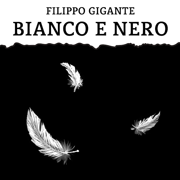 Bianco E Nero, Filippo Gigante