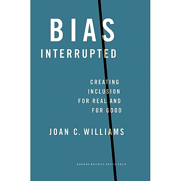 Bias Interrupted, Joan C. Williams