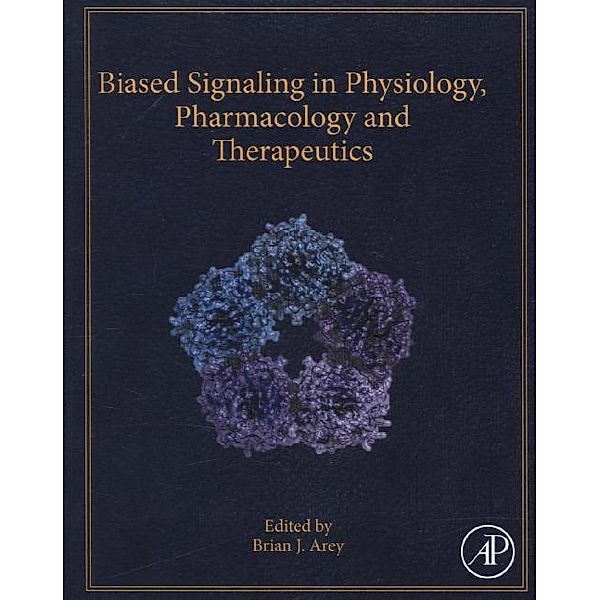 Biased Signaling in Physiology, Pharmacology and Therapeutics