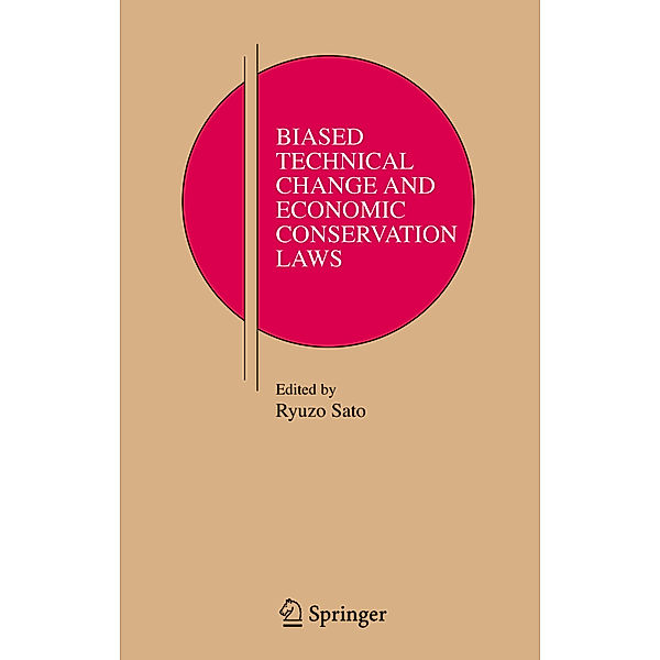 Biased Technical Change and Economic Conservation Laws, Ryuzo Sato