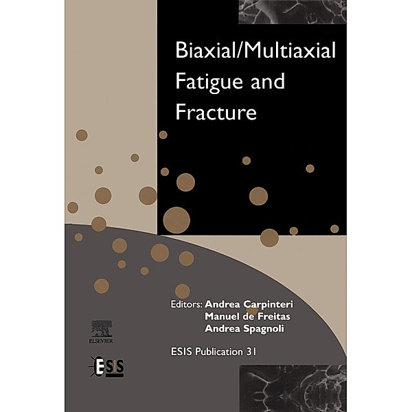 Biaxial/Multiaxial Fatigue and Fracture