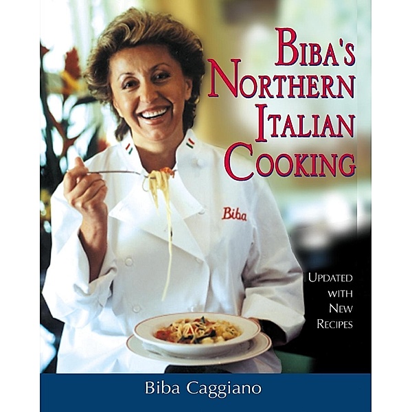 Biba's Northern Italian Cooking, Biba Caggiano