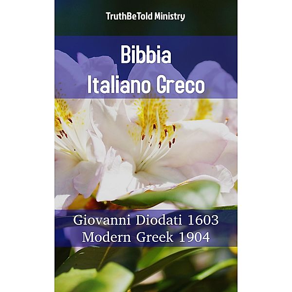 Bibbia Italiano Greco / Parallel Bible Halseth Bd.821, Truthbetold Ministry