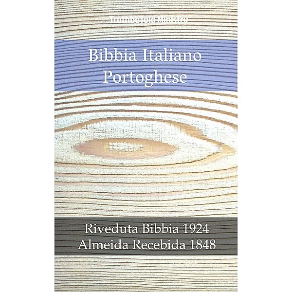 Bibbia Italiano Portoghese / Parallel Bible Halseth Bd.900, Truthbetold Ministry