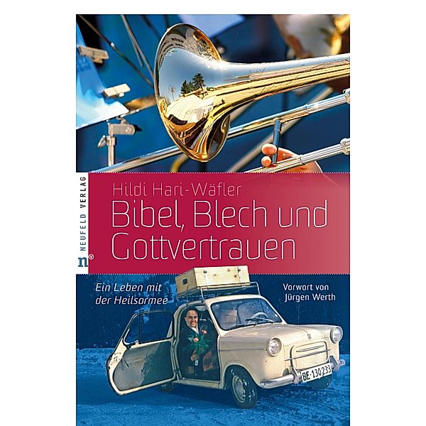 Bibel, Blech und Gottvertrauen, Hildi Hari-Wäfler