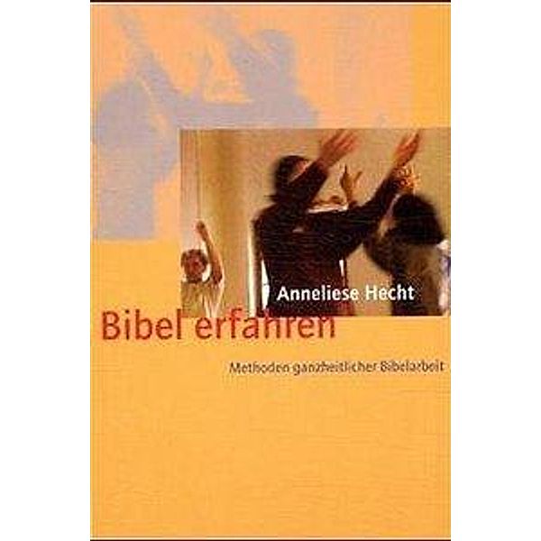 Bibel erfahren, Anneliese Hecht