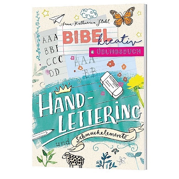 Bibel kreativ - Übungsbuch Handlettering und Schmuckelemente