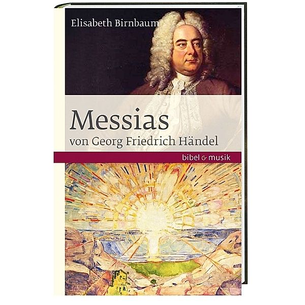 Bibel & Musik / Messias von Georg Friedrich Händel, Elisabeth Birnbaum