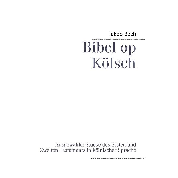 Bibel op Kölsch, Jakob Boch