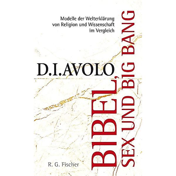Bibel, Sex und Big Bang, D. I. Avolo