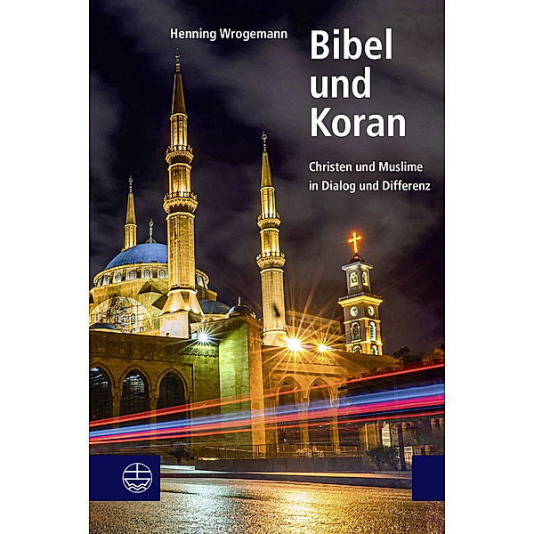 Bibel und Koran, Henning Wrogemann