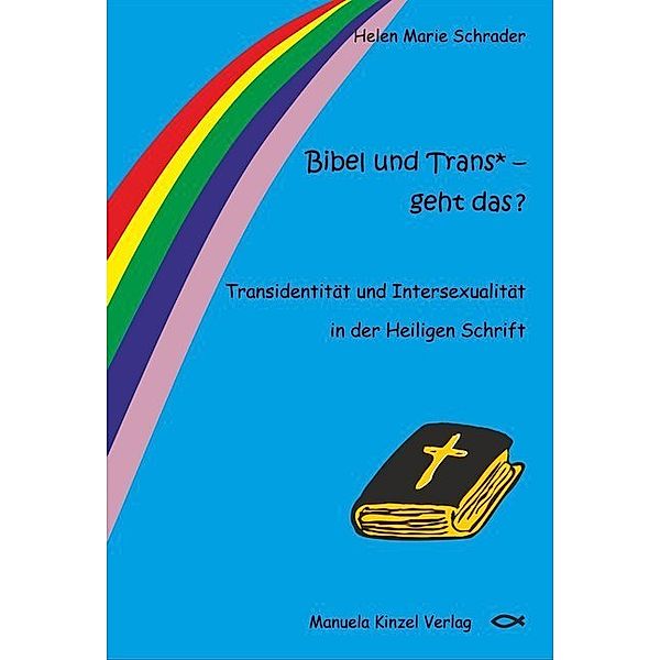 Bibel und Trans - geht das ?, Helen Marie Schrader