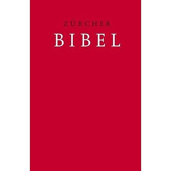 Bibelausgaben: Zürcher Bibel, m. farbigem Bild- und Informationsteil