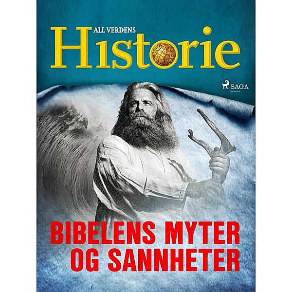 Bibelens myter og sannheter / Historiens største gåter Bd.4, All Verdens Historie