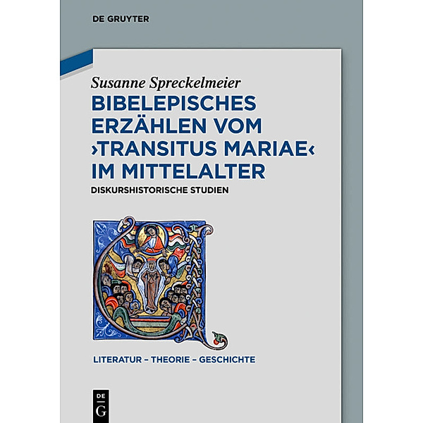 Bibelepisches Erzählen vom 'Transitus Mariae' im Mittelalter, Susanne Spreckelmeier