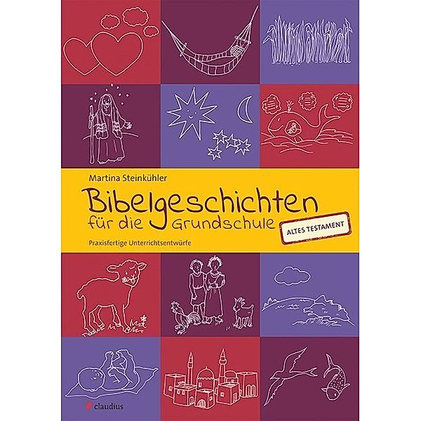 Bibelgeschichten für die Grundschule - Altes Testament, Martina Steinkühler