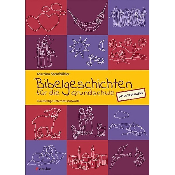 Bibelgeschichten für die Grundschule - Altes Testament, Martina Steinkühler