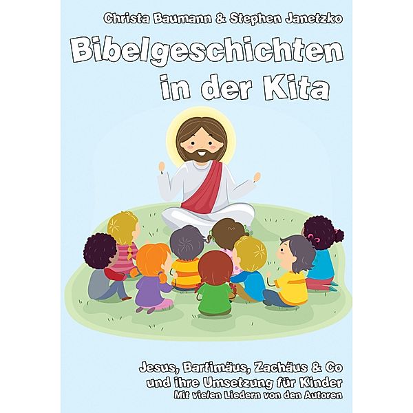 Bibelgeschichten in der Kita, Christa Baumann, Stephen Janetzko