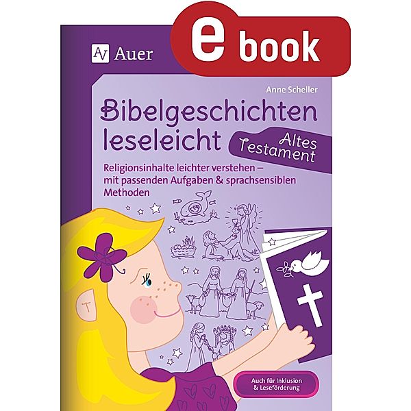 Bibelgeschichten leseleicht - Altes Testament, Anne Scheller