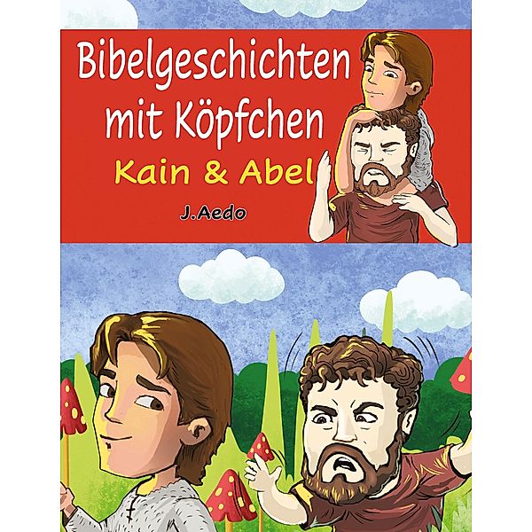 Bibelgeschichten mit Köpfchen / Bibelgeschichten mit Köpfchen Bd.1, Jay Aedo