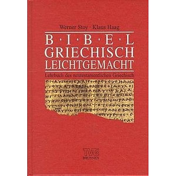 Bibelgriechisch leicht gemacht, Werner Stoy, Klaus Haag, Wilfrid Haubeck