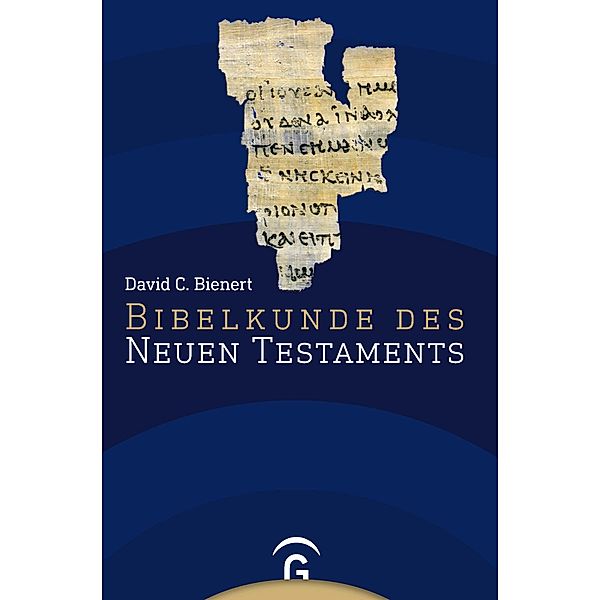 Bibelkunde des Neuen Testaments, David C. Bienert