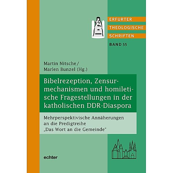 Bibelrezeption, Zensurmechanismen und homiletische Fragestellungen in der katholischen DDR-Diaspora / Erfurter Theologische Schriften Bd.55