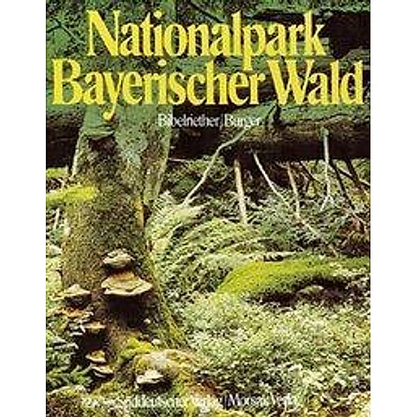 Bibelriether, H: Nationalpark Bayerischer Wald, Hans Bibelriether, Hannes Burger