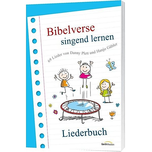 Bibelverse singend lernen - Liederbuch, Hanjo Gäbler, Danny Plett
