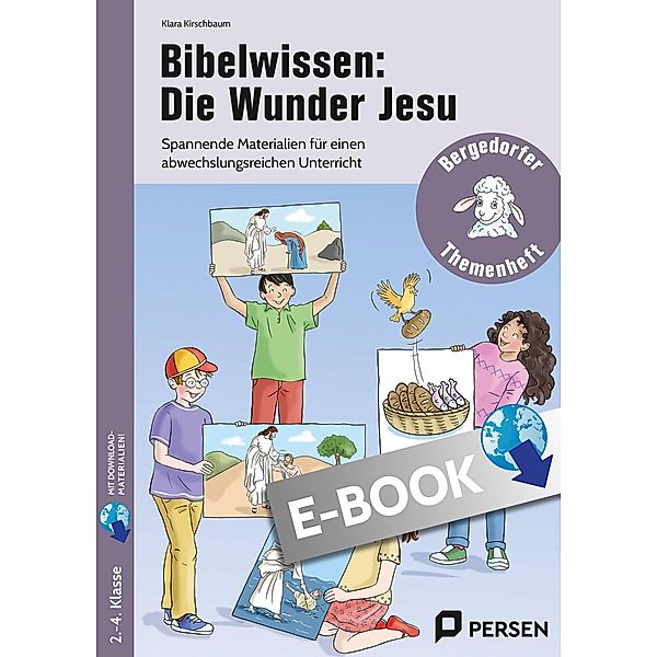 Bibelwissen: Die Wunder Jesu / Bergedorfer Themenhefte - Grundschule, Klara Kirschbaum