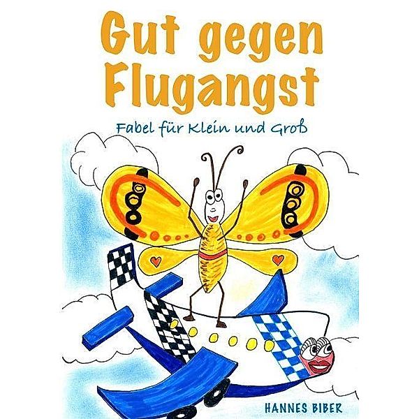 Biber, H: Gut gegen Flugangst, Hannes Biber