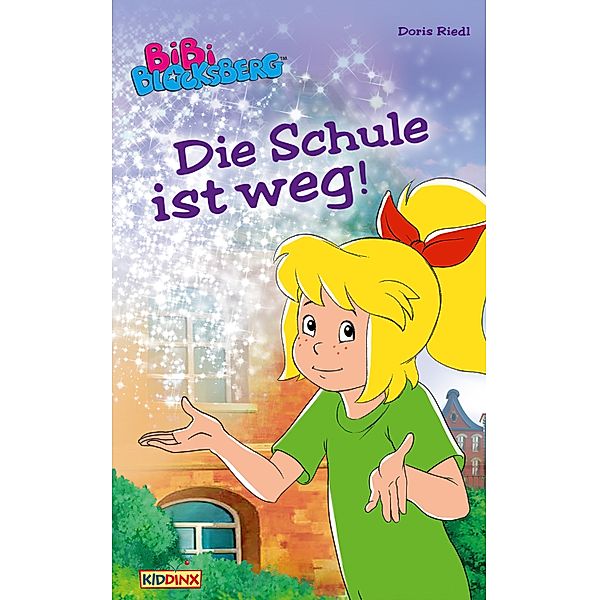 Bibi Blocksberg - Die Schule ist weg! / Bibi Blocksberg Bd.14, Doris Riedl