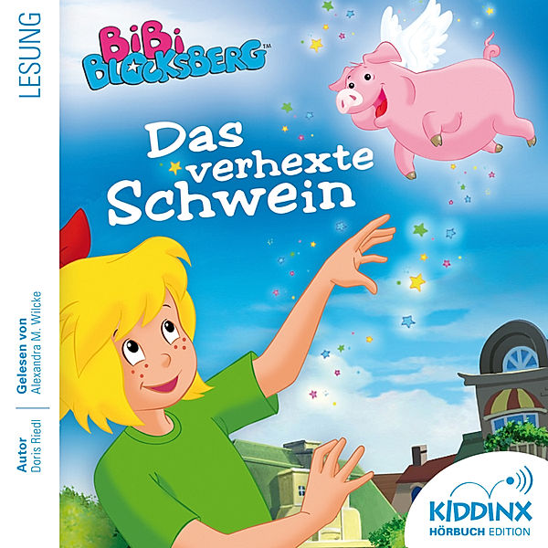 Bibi Blocksberg Hörbuch - 7 - Bibi Blocksberg Hörbuch - Das verhexte Schwein, Doris Riedl