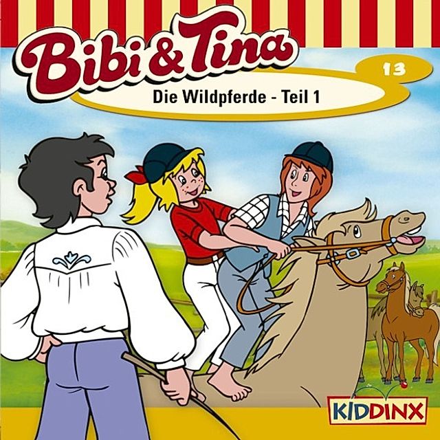 Bibi & Tina - 13 - Bibi & Tina - Folge 13: Die Wildpferde - Teil 1 Hörbuch  Download