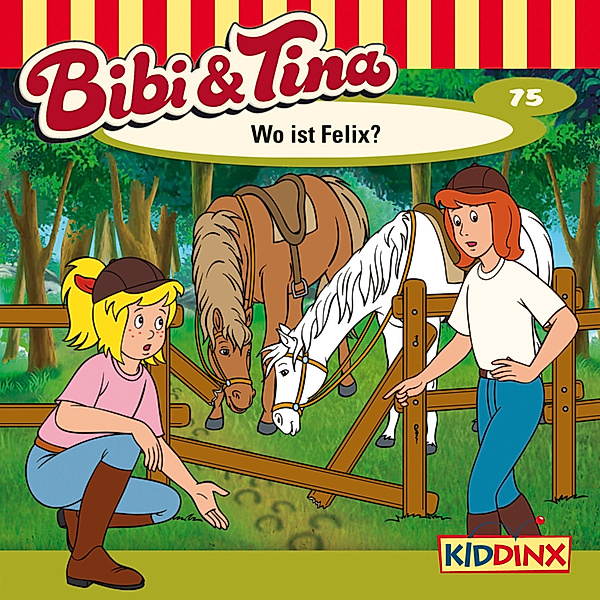 Bibi & Tina - 75 - Bibi & Tina - Folge 75: Wo ist Felix?, Markus Dietrich