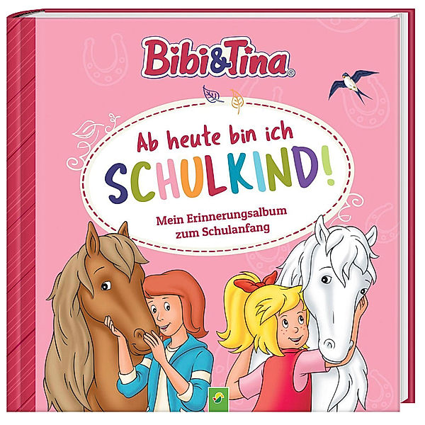 Bibi & Tina: Ab heute bin ich Schulkind! Mein Erinnerungsalbum zum Schulanfang, Schwager & Steinlein Verlag