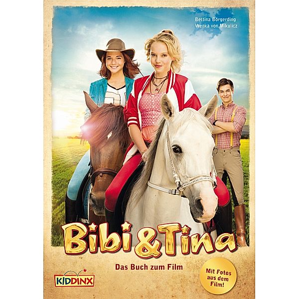 Bibi & Tina - Das Buch zum Film / Bibi & Tina, Bettina Börgerding, Wenka von Mikulicz