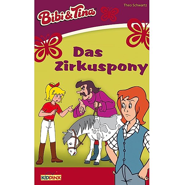 Bibi & Tina - Das Zirkuspony / Bibi & Tina Bd.4, Theo Schwartz