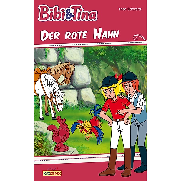 Bibi & Tina - Der rote Hahn / Bibi & Tina, Theo Schwartz